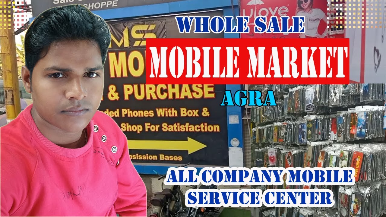 Mobile Market Agra All company Service center Mobile Parts 👌 YouTube