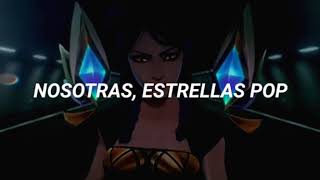 K/DA - POP/STARS (League of Legends) //Traducida al Español//