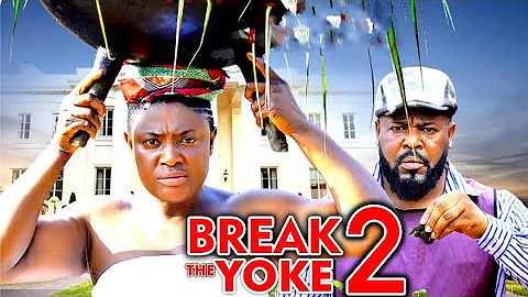 BREAK THE YOKE PT 2(New Movie) Lizzy Gold, Sochi Infiniy -2025 Latest Nigerian Nollywood Movie