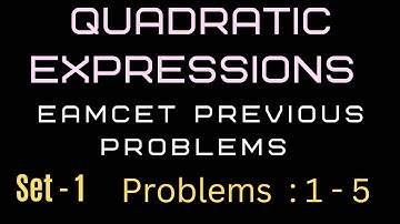 Quadratic Expressions | EAMCET previous problems | Set-1 | Problems: 1-5 @EAG