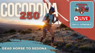 2024 Cocodona 250 Live - Day 2 Stream 2 - Dead Horse Ranch To Sedona