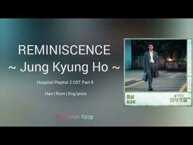 [1 HOUR] Jung Kyung Ho (정경호)~ Reminiscence (회상) Hospital Playlist (슬기로운 의사생활) 2 OST Part 9 Lyrics/가사 class=