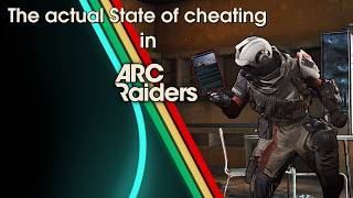 We need to talk about Arc Raiders Cheating Problem Net Worth