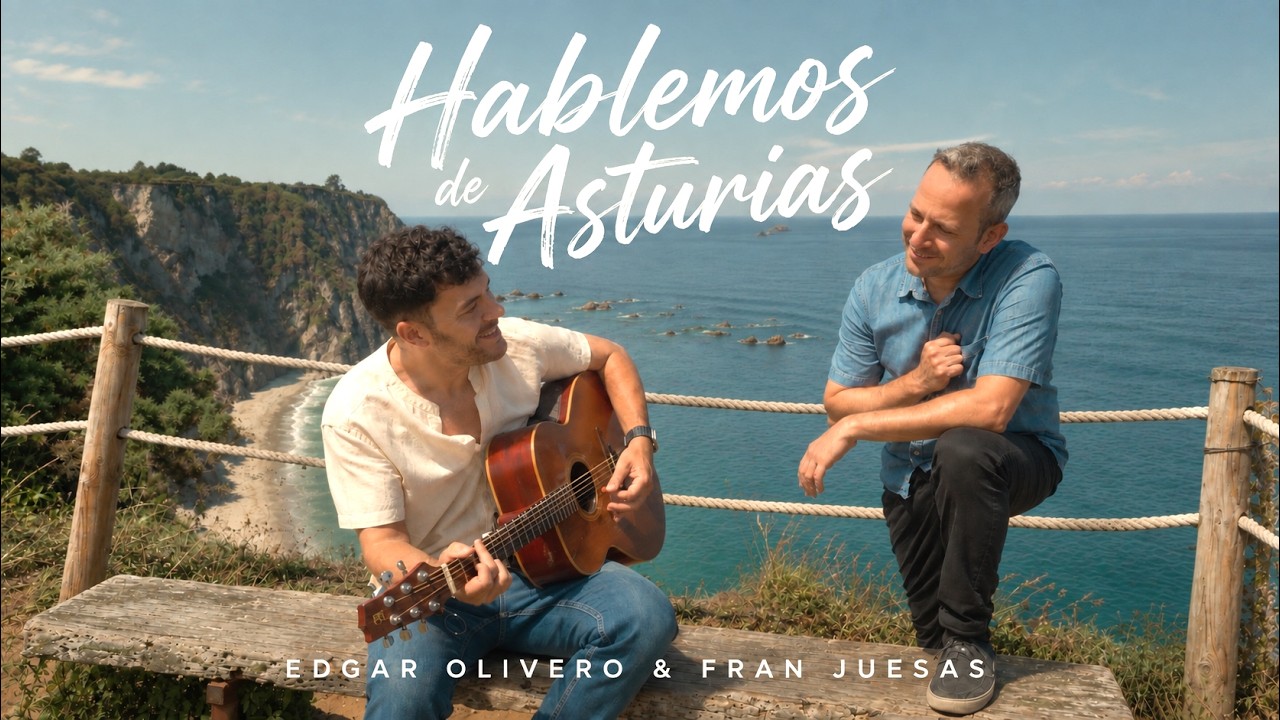Edgar Olivero & Fran Juesas - Hablemos de Asturias