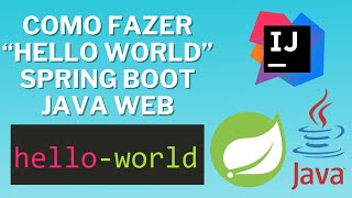 COMO FAZER UM ”HELLO WORLD” COM SPRING BOOT (JAVA WEB)