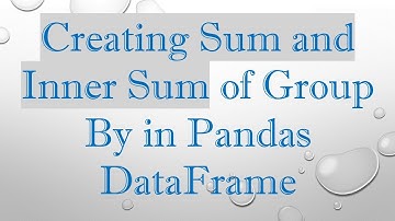 Creating Sum and Inner Sum of Group By in Pandas DataFrame