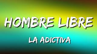 La Adictiva - Hombre Libre (Letra\Lyrics)