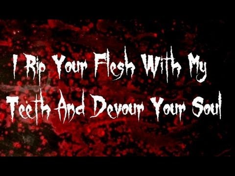 I Rip Your Flesh With My Teeth And Devour Your Soul