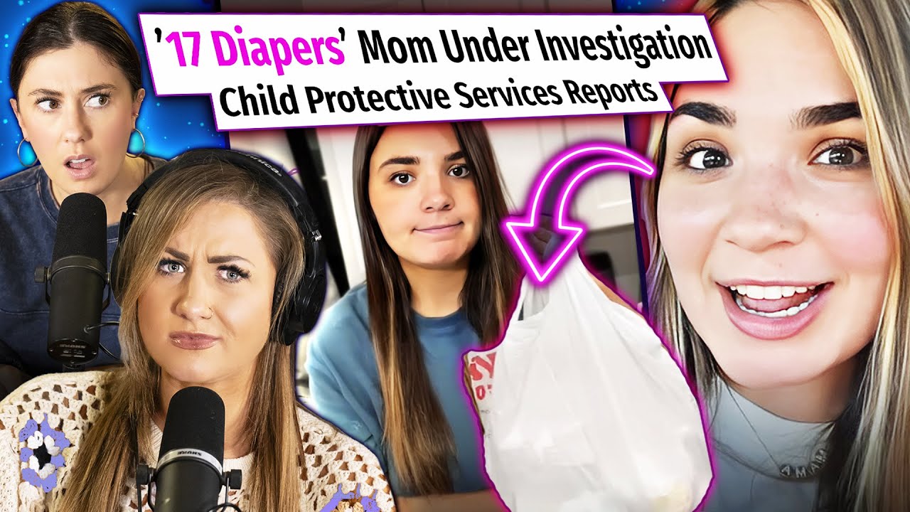 17 Diapers TikToker Nurse Hannah Investigated by CPS