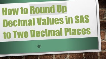 How to Round Up Decimal Values in SAS to Two Decimal Places