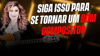 Siga isso para se tornar bom compositor. | Fátima Leão