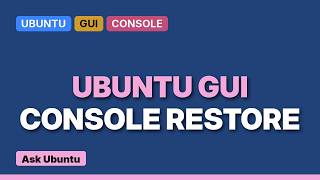 Ubuntu: Restore GUI workspaces