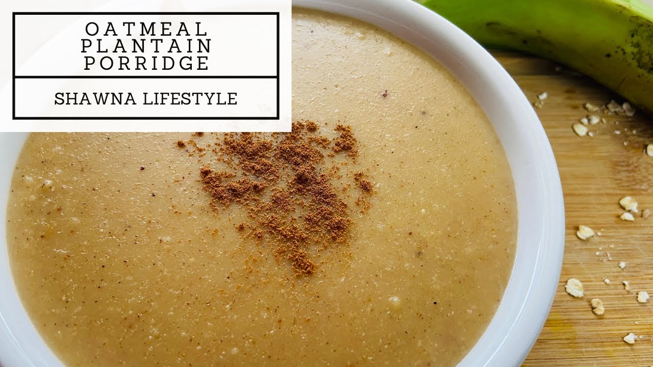 Oatmeal Plantain Porridge Porridge Easy and Simple Oatmeal Plantain
