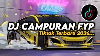 DJ CAMPURAN FYP VIRAL TIK TOK 2026 JEDAG JEDUG FULL BASS TERBARU
