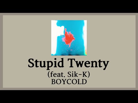 【カナルビ/日本語字幕】BOYCOLD - Stupid Twenty (feat. Sik-K)