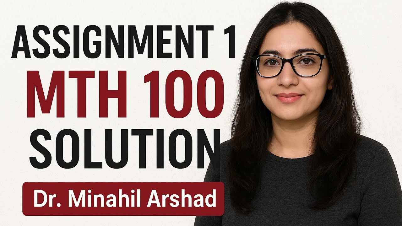 Mth100 Assignment 1 Solution Fall 2025 Dr Minahil Arshad|VU Pakistan|