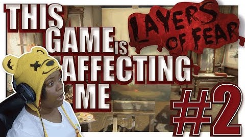 THIS GAME IS AFFECTING ME - LAYERS OF FEAR [PC] WALKTHROUGH PART 2