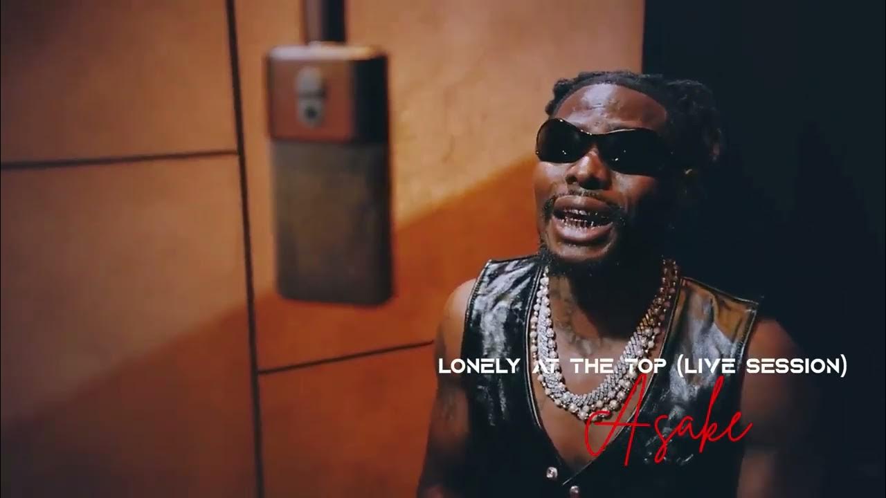 Lonely At The Top Live Session -Asake Lonely At The Top Live Session -Asake