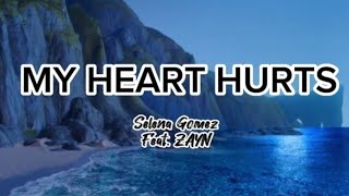 Selena Gomez - MY HEART HURTS ( Feat. ZAYN)