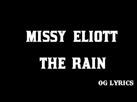 Missy Elliott – The Rain(lyrics)