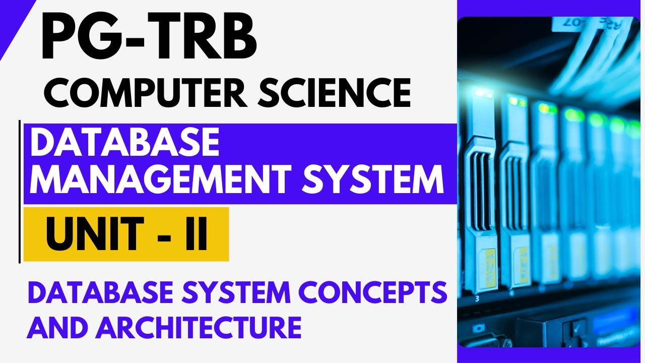 PG-TRB - COMPUTER SCIENCE - UNIT - II - DATABASE SYSTEM CONCEPTS AND ARCHITECTURE