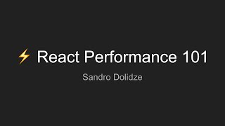 Sandro Dolidze - React Performance 101 (English)