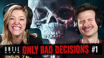 We Make Only Bad Decisions In Until Dawn | Part 1