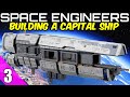 How to DESIGN a Large Capital Ship in Space Engineers – EP3