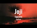 cigarette lyrics joji Joji - Cigarette (Lyrics)