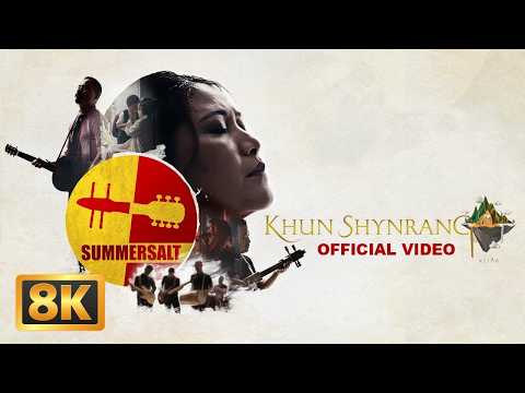 Khun Shynrang - 8K VIDEO | SUMMERSALT | Official Video | 8K Music Video