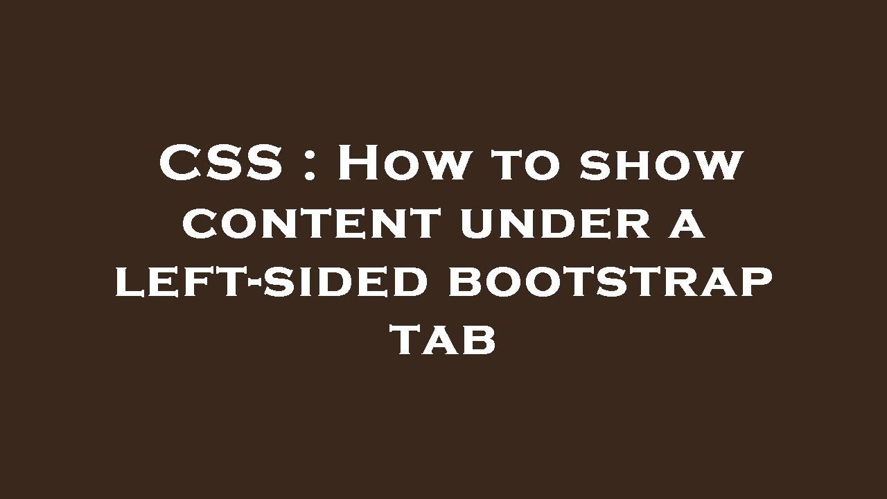 CSS : How to show content under a left-sided bootstrap tab - YouTube