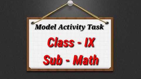 Class 9 Model Activity Task || Mathematics
