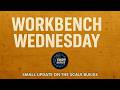 Workbench Wednesday #23: Scale Builds Update
