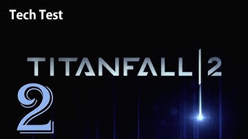 Titanfall 2 Multiplayer - Part 2 – Bounty Hunt (Tech Test/Beta Gameplay)