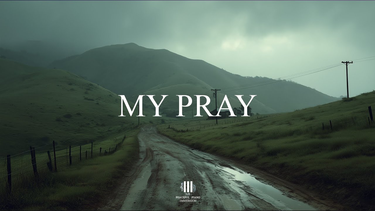 MY PRAY | Soaking Worship Instrumental in God’s Presence