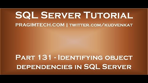 Identifying object dependencies in SQL Server