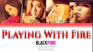 BLACKPINK -- Playing With Fire (Color Coded Lyrics | Rom/Han/Eng) Resimi