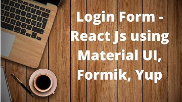 Login Form with Validations | React Js | Material UI | Formik | Yup