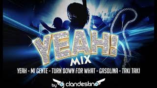 yeah - mi gente - turn down for what - gasolina - taki taki