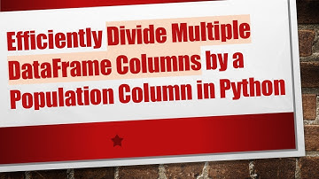 Efficiently Divide Multiple DataFrame Columns by a Population Column in Python