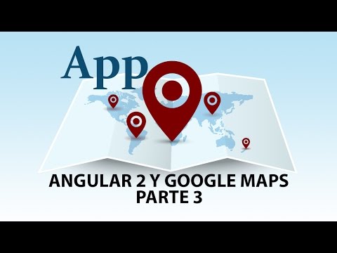 Crea una Aplicación con Angular 2 y Google Maps  [Funciones y Eventos]