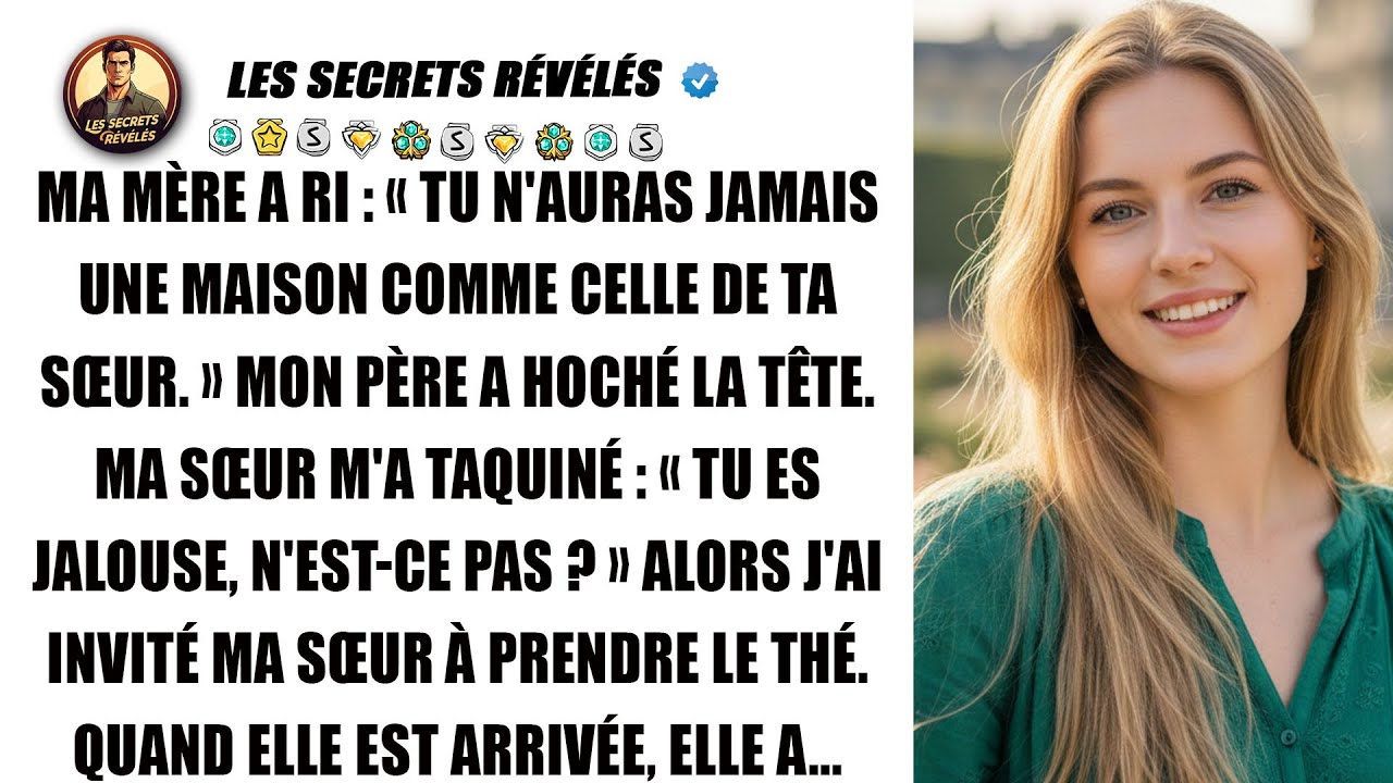 Mes parents se moquaient : je n'aurais jamais la maison de ma sœur. Jusqu'à voir la mienne.