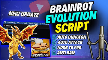 ⚡ Updated Brainrot Evolution Script 2025 | Auto Dungeon, Noob To Pro, Auto Attack & More l No Key