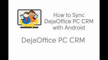 DejaOffice Personal CRM Sync with Android Phone using DejaCloud