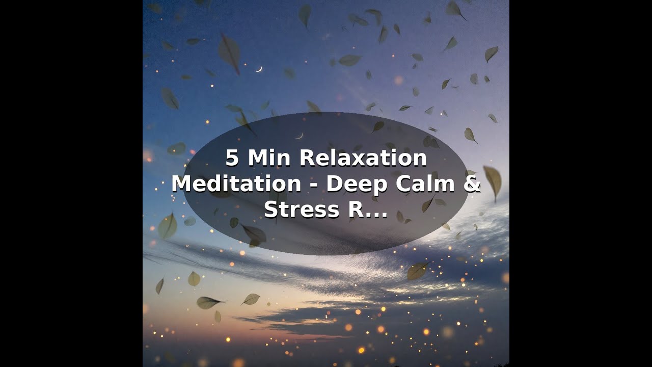 5 Min Relaxation Meditation - Deep Calm & Stress Relief - YouTube