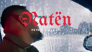 Petrit Vullkani - Naten
