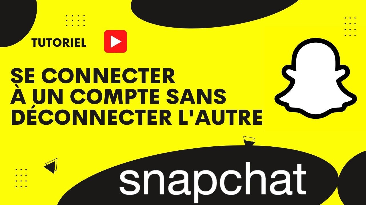 Comment se connecter a un compte Snapchat sans deconnecter l'autre