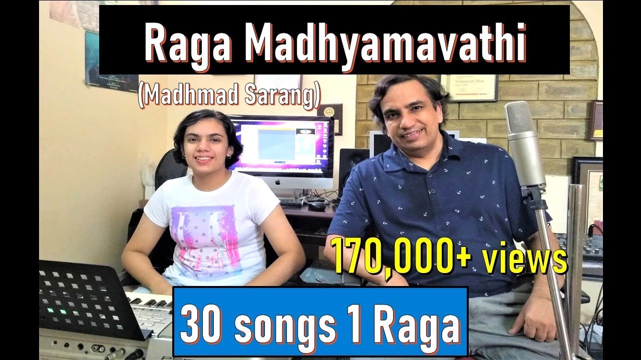 30 songs in Raga Madhyamavathi  Seen like this before  Madhmad Sarang