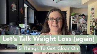 Bringing weight loss for HEALTH back to the channel \\ 5 things to get clear on & Dr. Weil's tips