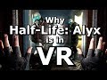 Why Half-Life Alyx is in VR